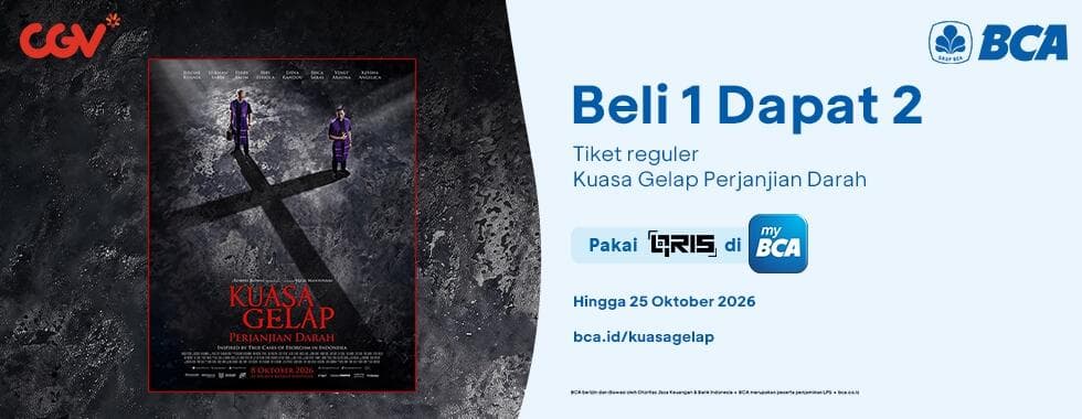 Promo Beli 1 Dapat 2 Tiket CGV Kuasa Gelap BCA